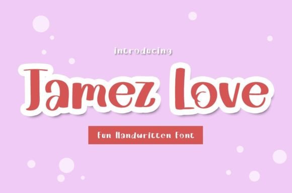 Jamez Love: The Handwritten Font for Branding